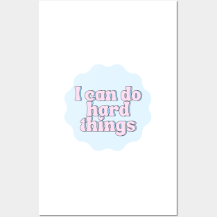 I Can Do Hard Things - Inspiring and Motivational Quotes Posters and Art